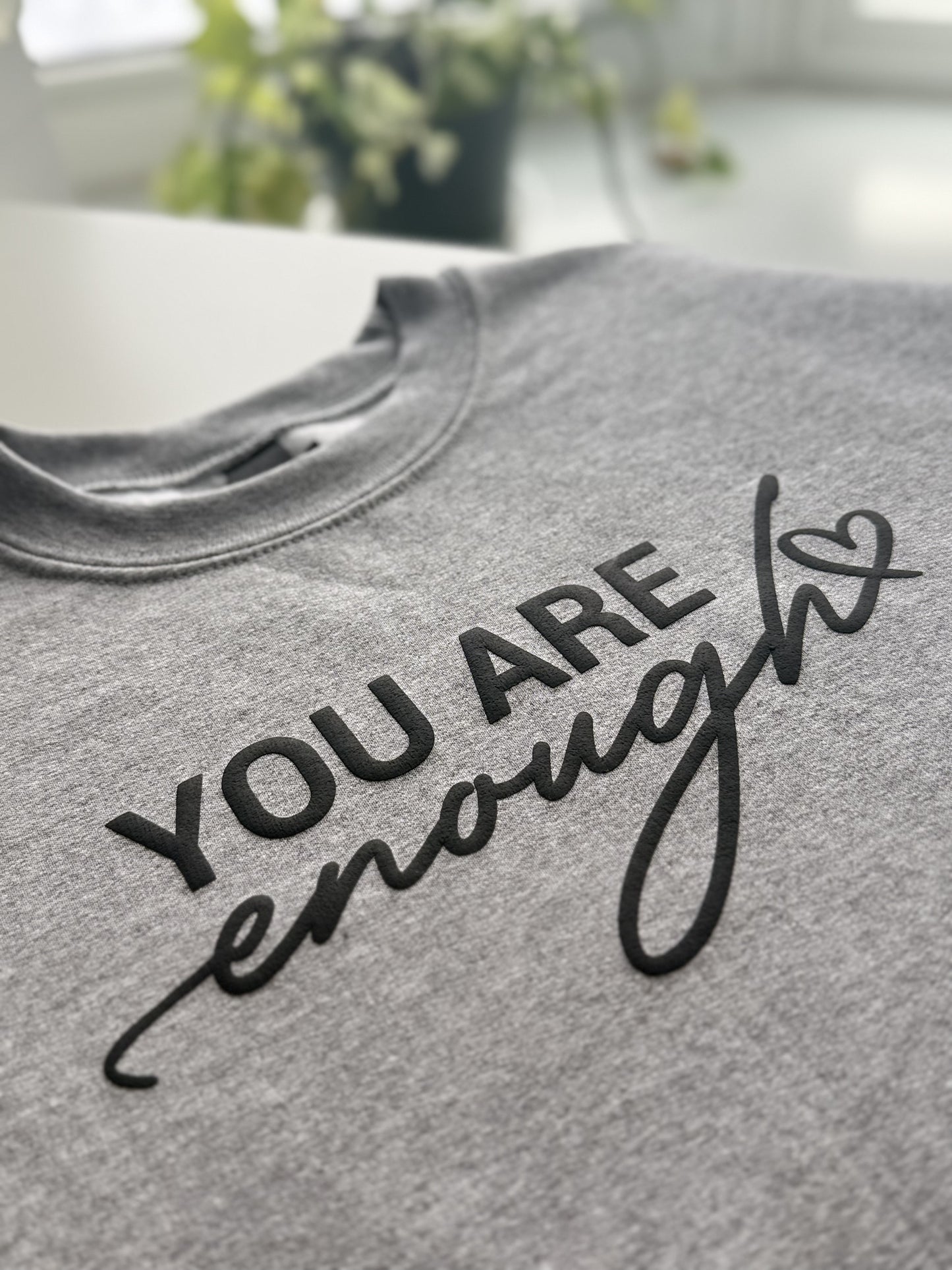 You Are Enough Crewneck - Customization Available