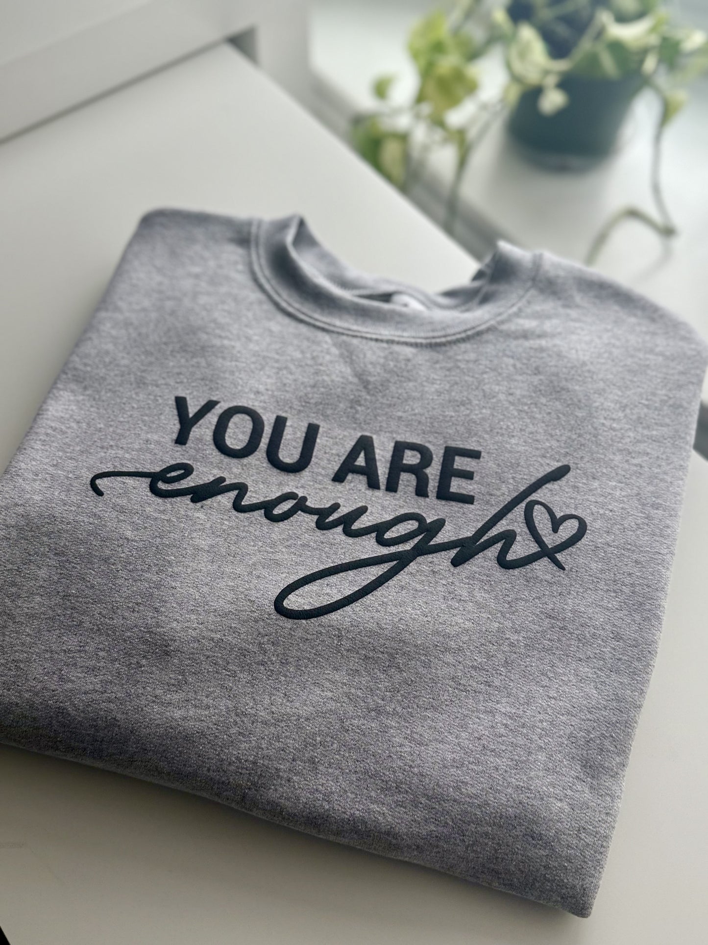 You Are Enough Crewneck - Customization Available